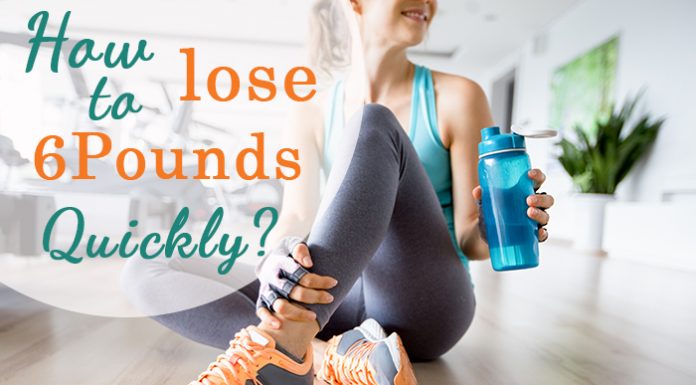 lose 6 pounds quickly